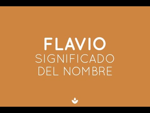 Significado del Nombre Flavio